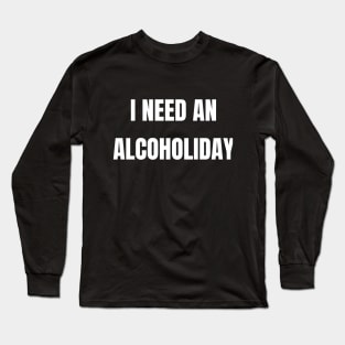 Alcohol Holiday Long Sleeve T-Shirt